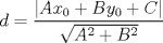 TEX: \[<br />d = \frac{{\left| {Ax_0  + By_0  + C} \right|}}<br />{{\sqrt {A^2  + B^2 } }}<br />\]