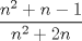 TEX: \[<br />\frac{{n^2  + n - 1}}<br />{{n^2  + 2n}}<br />\]<br />