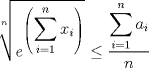 TEX: $\sqrt[n]{e^{\left(\displaystyle \sum^{n}_{i=1}x_i\right)}}\leq \dfrac{\displaystyle \sum^{n}_{i=1}a_i}{n}$