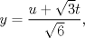 TEX: $$y=\frac{u+\sqrt{3}t}{\sqrt{6}},$$