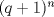 TEX:  $(q+1)^{n}$