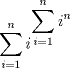 TEX: $\displaystyle\sum_{i=1}^{n}i^{\displaystyle\sum_{i=1}^{n}i^n}$