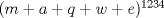 TEX: $(m+a+q+w+e)^{1234}$