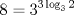 TEX: \[<br />8 = 3^{3\log _3 2} <br />\]