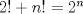 TEX: $2!+n!=2^n$