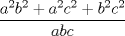 TEX: $\dfrac{a^2b^2 + a^2c^2 + b^2c^2}{abc}$