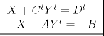 TEX: \[\left. {\underline {\, <br /> \begin{array}{l}<br /> X + {C^t}{Y^t} = {D^t} \\ <br />  - X - A{Y^t} =  - B \\ <br /> \end{array} \,}}\! \right| \]