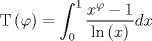 TEX: $${\rm T}\left( \varphi  \right) = \int_0^1 {\frac{{x^\varphi   - 1}}{{\ln \left( x \right)}}} dx$$