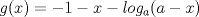 TEX: $g(x)=-1-x-log_a(a-x)$