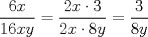 TEX: $\dfrac{6x}{16xy}=\dfrac{2x\cdot 3}{2x\cdot 8y}=\dfrac{3}{8y}$