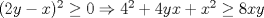 TEX: $\ (2y-x)^2 \ge 0 \Rightarrow 4^2+4yx+x^2 \ge 8xy $