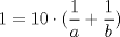 TEX: $1=10\cdot(\dfrac{1}{a}+\dfrac{1}{b})$