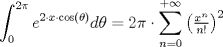 TEX: $$<br />\int_0^{2\pi } {e^{2 \cdot x \cdot \cos \left( \theta  \right)} d\theta }  = 2\pi  \cdot \sum\limits_{n = 0}^{ + \infty } {\left( {\tfrac{{x^n }}<br />{{n!}}} \right)^2 } <br />$$