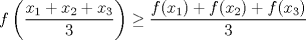 TEX: $\displaystyle f\left(\dfrac{x_1+x_2+x_3}{3}\right) \ge \dfrac{f(x_1)+f(x_2)+f(x_3)}{3}$