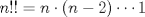 TEX: $n!! = n \cdot (n-2) \cdots 1$