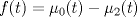 TEX: $f(t) = \mu_0(t) - \mu_2(t)$