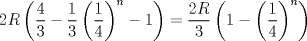 TEX: $$<br />2R\left( {\frac{4}<br />{3} - \frac{1}<br />{3}\left( {\frac{1}<br />{4}} \right)^n  - 1} \right) = \frac{{2R}}<br />{3}\left( {1 - \left( {\frac{1}<br />{4}} \right)^n } \right)<br />$$