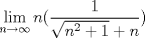 TEX: $\displaystyle\lim_{n\to \infty } n (\frac{1}{\sqrt{n^{2}+1}+n})$