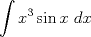 TEX: % MathType!MTEF!2!1!+-<br />% feaagaart1ev2aaatCvAUfeBSjuyZL2yd9gzLbvyNv2CaerbuLwBLn<br />% hiov2DGi1BTfMBaeXatLxBI9gBaerbd9wDYLwzYbItLDharqqtubsr<br />% 4rNCHbGeaGqiVu0Je9sqqrpepC0xbbL8F4rqqrFfpeea0xe9Lq-Jc9<br />% vqaqpepm0xbba9pwe9Q8fs0-yqaqpepae9pg0FirpepeKkFr0xfr-x<br />% fr-xb9adbaqaaeGaciGaaiaabeqaamaabaabaaGcbaWaa8qaaeaaca<br />% WG4bWaaWbaaSqabeaacaaIZaaaaOGaci4CaiaacMgacaGGUbGaamiE<br />% aiaabccacaWGKbGaamiEaaWcbeqab0Gaey4kIipaaaa!4037!<br />\[<br />\int {x^3 \sin x{\text{ }}dx} <br />\]<br />