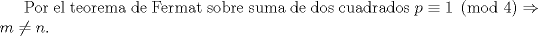TEX: Por el teorema de Fermat sobre suma de dos cuadrados $p \equiv 1 \pmod{4} \Rightarrow m \ne n$.