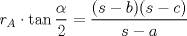 TEX: $\displaystyle r_A \cdot \tan \frac{\alpha}{2} = \dfrac{(s-b)(s-c)}{s-a}$