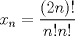 TEX: $x_n=\dfrac{(2n)!}{n!n!}$