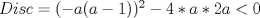 TEX: $Disc=(-a(a-1))^2-4*a*2a<0$