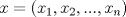 TEX: $x=(x_{1}, x_{2},...,x_{n})$