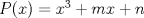 TEX: $P(x)=x^3+mx +n$