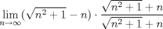 TEX: $\displaystyle \lim_{n\to \infty } (\sqrt{{n^{2}+1}}-n) \cdot \frac{\sqrt{n^{2}+1}+n}{\sqrt{n^{2}+1}+n}$