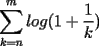 TEX: $$\sum_{k=n}^mlog(1+\frac{1}{k})$$