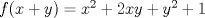 TEX: $f(x+y)=x^2+2xy+y^2+1$