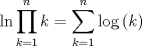 TEX: $$\ln{\prod_{k=1}^nk}=\sum_{k=1}^n\log{(k)}$$