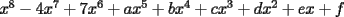 TEX: $x^8-4x^7+7x^6+ax^5+bx^4+cx^3+dx^2+ex+f$