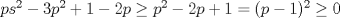 TEX: $ps^2-3p^2+1-2p\ge p^2-2p+1=(p-1)^2\ge 0$