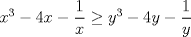 TEX: $x^3 -4x -\dfrac{1}{x} \geq y^3 -4y -\dfrac{1}{y}$