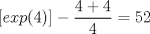 TEX: $[exp(4)] - \dfrac{4+4}{4} = 52 $