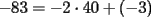 TEX: $-83=-2\cdot40+(-3)$