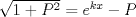 TEX: $\sqrt{1+P^{2}} = e^{kx}-P$