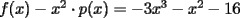TEX: $f(x)-x^2\cdot p(x)=-3x^3-x^2-16$