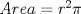 TEX: $Area = r^2\pi$