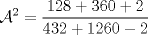 TEX: $\displaystyle \mathcal{A}^2 = \frac{128+360+2}{432+1260-2}$