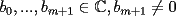 TEX: $b_0,...,b_{m+1}\in\mathbb{C},b_{m+1}\neq 0$