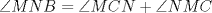 TEX: $\angle MNB = \angle MCN + \angle NMC$