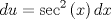 TEX: $$du = \sec ^2 \left( x \right)dx$$