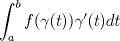 TEX: $\displaystyle \int_{a}^{b} f(\gamma(t)) \gamma^{\prime}(t) dt$