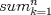 TEX: $sum_{k=1}^n$