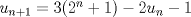 TEX: $u_{n+1} = 3(2^n +1) - 2u_n-1$