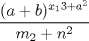 TEX: $\dfrac{(a+b)^{x_{132}+a^2}}{m_2+n^2}$