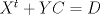 TEX: $X^{t}+YC=D$